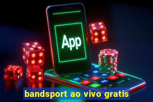 bandsport ao vivo gratis